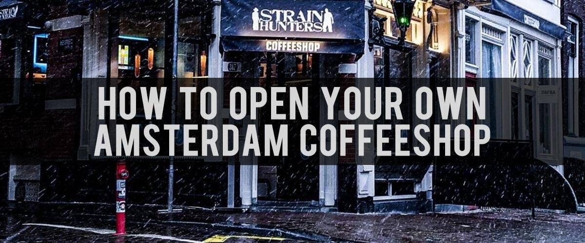 How-To-Open-Your-Own-Amsterdam-Coffeeshop-AudioKush